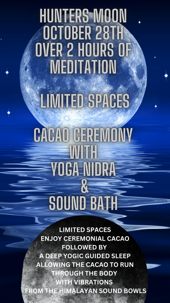 Hunters Moon Cacao Ceremony 7.15pm